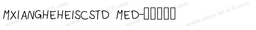 mxiangheheiscstd med字体转换